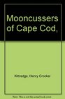 Mooncussers of Cape Cod,