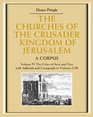 The Churches of the Crusader Kingdom of Jerusalem Volume 4 The Cities of Acre and Tyre with Addenda and Corrigenda to Volumes IIII A Corpus