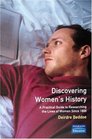 Discovering Women's History A Practical Guide to Researching the Lives of Women Since 1800