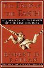 The Ends of the Earth A Journey at the Dawn of the Twentyfirst Century