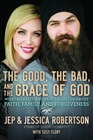 The Good the Bad and the Grace of God What Honesty and Pain Taught Us About Faith Family and Forgiveness
