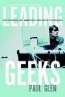 Leading Geeks How to Manage and Lead the People Who Deliver Technology