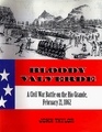 Bloody Valverde: A Civil War Battle on the Rio Grande, February 21, 1862