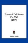 Poemetti Del Secolo XV XVI