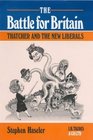 Battle For Britain Thatcher and the New Liberals