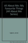 All About Me My Favourite Things