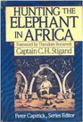 Hunting the Elephant in Africa (Peter Capstick Library Series)