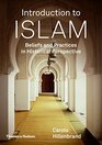 Introduction to Islam Beliefs and Practices in Historical Perspective