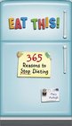 Eat This: 365 Reasons to Stop Dieting