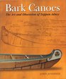 Bark Canoes The Art and Obsession of Tappan Adney