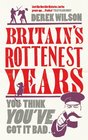Britain's Really Rottenest Years The Black Death the Civil War the Roman Invasion Why This Year Might Not be Such a Rotten One After All
