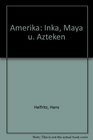 Amerika Inka Maya u Azteken
