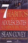 7 Habitos De Los Adolecentes Altamente Efectivos / The 7 Habits of Highly Effective Teens La Mejor Guia Practica Para el Exito Juvenil / The Best Practical Guide for Juvenile Success