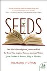 Seeds One Man's Serendipitous Journey to Find the Trees That Inspired Famous American Writers from Faulkner to Kerouac Welty to Wharton