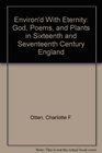 Environ'd With Eternity God Poems and Plants in Sixteenth and Seventeenth Century England