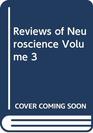 Reviews of Neuroscience Volume 3