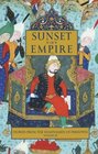 Sunset of Empire Stories from the Shahnameh of Ferdowsi Vol 3