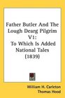 Father Butler And The Lough Dearg Pilgrim V1 To Which Is Added National Tales