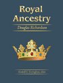 Royal Ancestry: A Study in Colonial & Medieval Families, Vols. 1, 2, 3, 4, & 5