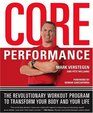 The Core Performance  The Revolutionary Workout Program to Transform Your Body  Your Life