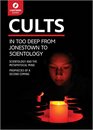 Cults In Too Deep From Jonestown to Scientology