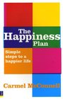 Happiness Plan Simple Steps to a Happier Life