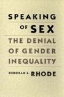 Speaking of Sex  The Denial of Gender Inequality