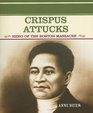 Crispus Attucks Hero of the Boston Massacre