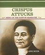 Crispus Attucks: Hero of the Boston Massacre (Primary Sources of Famous People in American History)