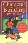 Character Building Day by Day 180 Quick ReadAlouds for Elementary School And Home