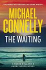 The Waiting The Brand New Ballard  Bosch Thriller