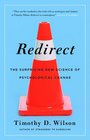 Redirect: The Surprising New Science of Psychological Change