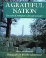A Grateful Nation The Story of Arlington National Cemetery