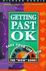 Getting Past OK A Straightforward Guide to Having a Fantastic Life