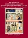 Art and Piety in the Female Religious Communities of Renaissance Italy Iconography Space and the Religious Woman's Perspective