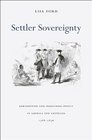 Settler Sovereignty Jurisdiction and Indigenous People in America and Australia 17881836