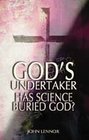 God's Undertaker Has Science Buried God