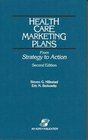 Health Care Marketing Plans From Strategy to Action
