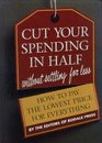 Cut Your Spending in Half Without Settling for Less How to Pay the Lowest Price for Everything