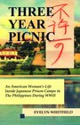 Three Year Picnic An American Woman's Life Inside Japanese Prison Camps in the Philippines During WWII