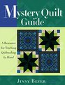 Mystery Quilt Guide A Resource for Teaching Quiltmaking by Hand