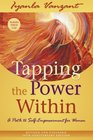 Tapping the Power Within A Path to SelfEmpowerment  for Women