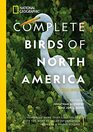 National Geographic Complete Birds of North America 3rd Edition Featuring More Than 1000 Species With the Most Detailed Information Found in a Single Volume