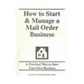 How to Start  Manage a Mail Order Business