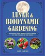 Lunar and Biodynamic Gardening Planting Your Biodynamic Garden by the Phases of the Moon