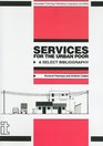 Services for the Urban Poor A Select Bibliography