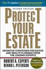 Protect Your Estate Definitive Strategies for Estate and Wealth Planning from the Leading Experts