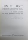How to shoot A complete guide to the use of sporting firearms rifles shotguns and handguns  on the range and in the field