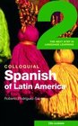 Colloquial Spanish Of Latin America 2 The Next Step In Language Learning