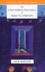 The Chattering Wagtails of Mikuyu Prison (African Writers Series)